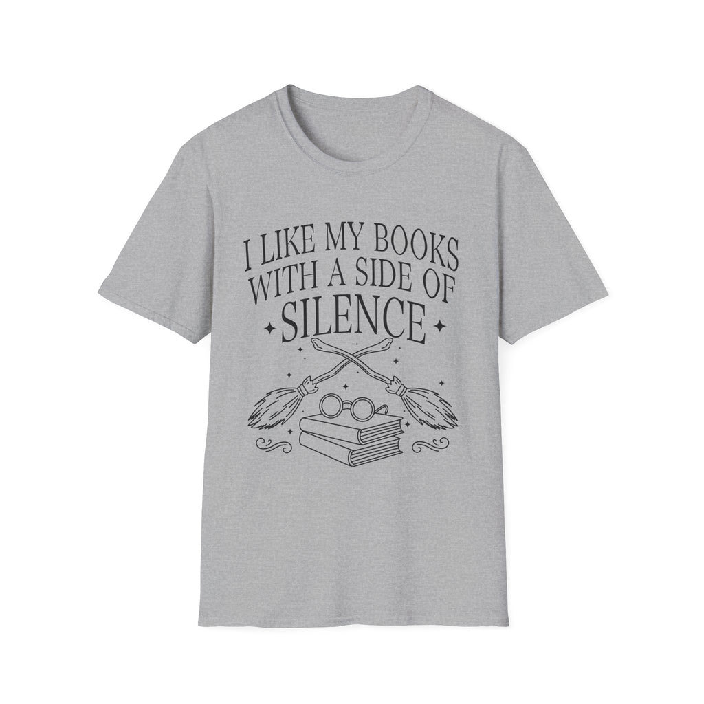 I like my books with a side of silence - Typography T-Shirt