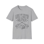 I like my books with a side of silence - Typography T-Shirt