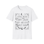 I still read fairy tales they are just spicy now - Typography T-Shirt