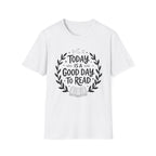 Today is a good day to read - Typography T-Shirt