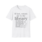 If lost, return me to the library - Typography T-Shirt
