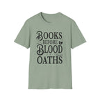 Books before blood oaths - Typography T-Shirt