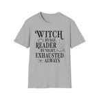 Witch by day, reader by night, exhausted always - Typography T-Shirt