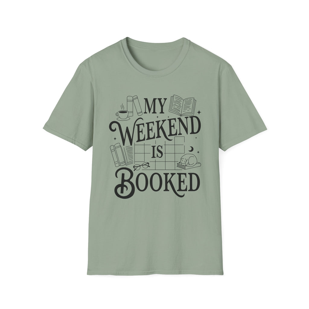 My weekend is booked - Typography T-Shirt