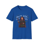 You say witch like it's a bad thing - Witch Graphic T-Shirt