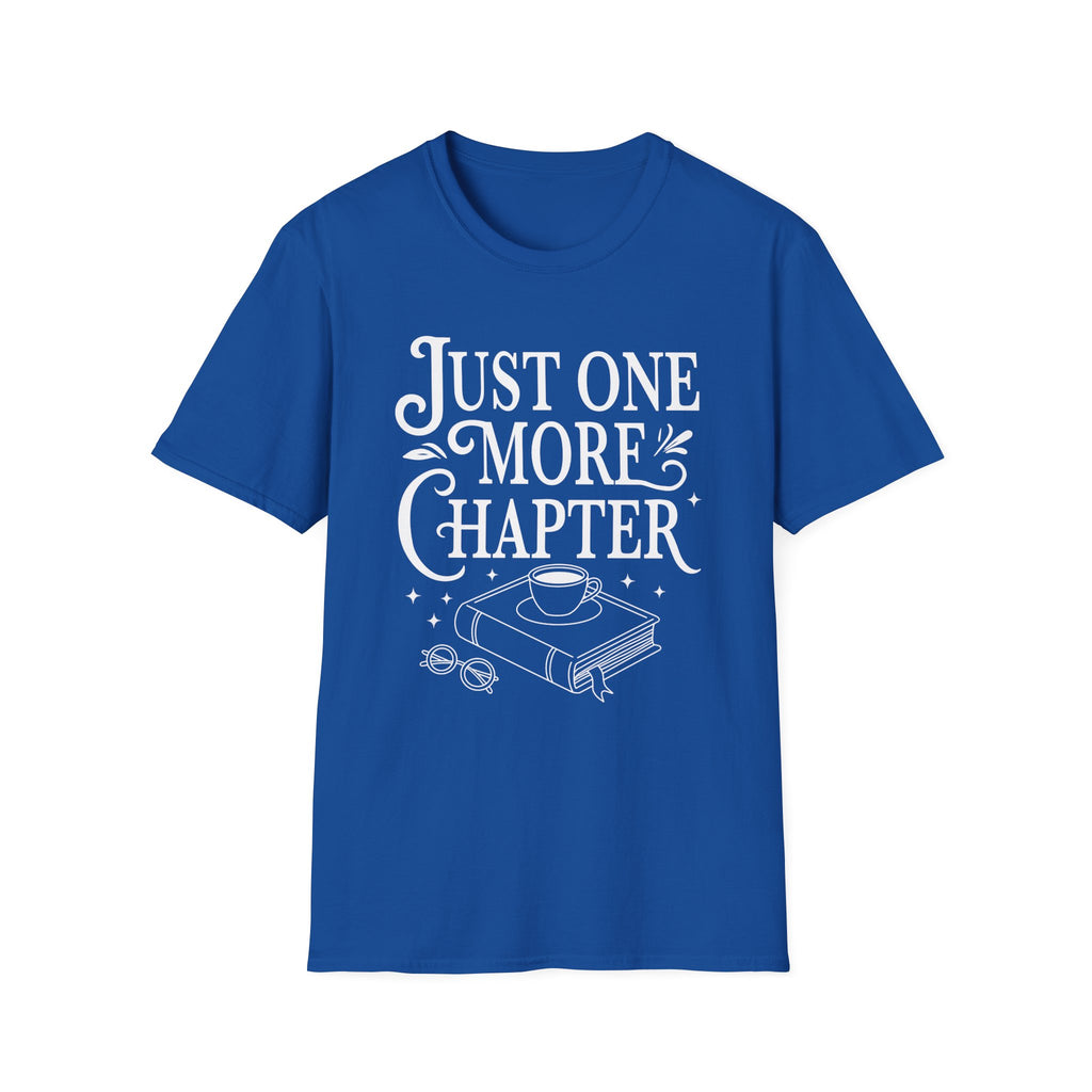 Just one more chapter - Typography T-Shirt