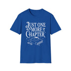 Just one more chapter - Typography T-Shirt