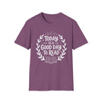 Today is a good day to read - Typography T-Shirt