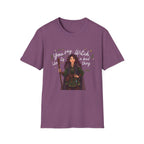 You say witch like it's a bad thing - Witch Graphic T-Shirt