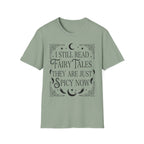 I still read fairy tales they are just spicy now - Typography T-Shirt