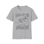 Taking my TBR into the afterlife - Typography T-Shirt
