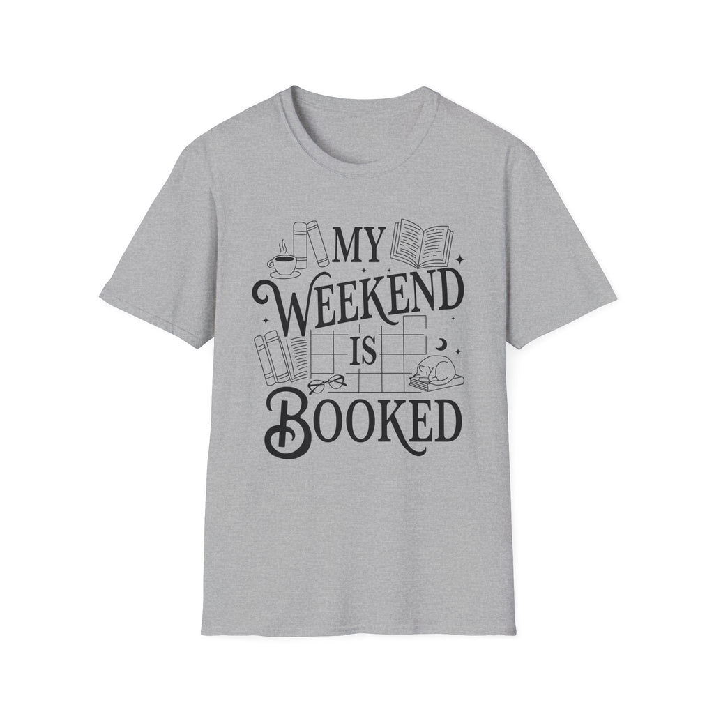 My weekend is booked - Typography T-Shirt
