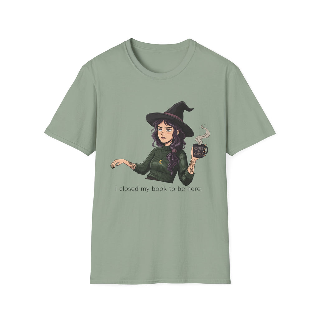 I closed my book to be here - Moody Witch Graphic T-Shirt