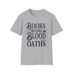 Books before blood oaths - Typography T-Shirt