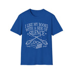 I like my books with a side of silence - Typography T-Shirt