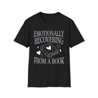 Emotionally recovering from a book - Typography T-Shirt