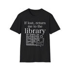 If lost, return me to the library - Typography T-Shirt