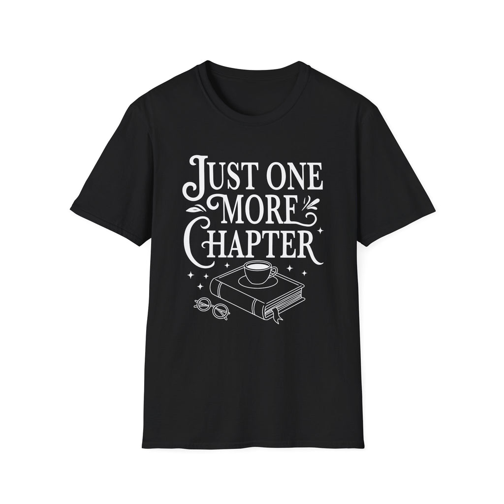 Just one more chapter - Typography T-Shirt
