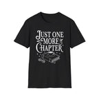 Just one more chapter - Typography T-Shirt