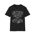 I like my books with a side of silence - Typography T-Shirt