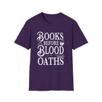 Books before blood oaths - Typography T-Shirt
