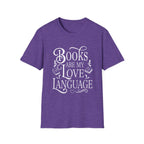 Books are my love language - Typography T-Shirt