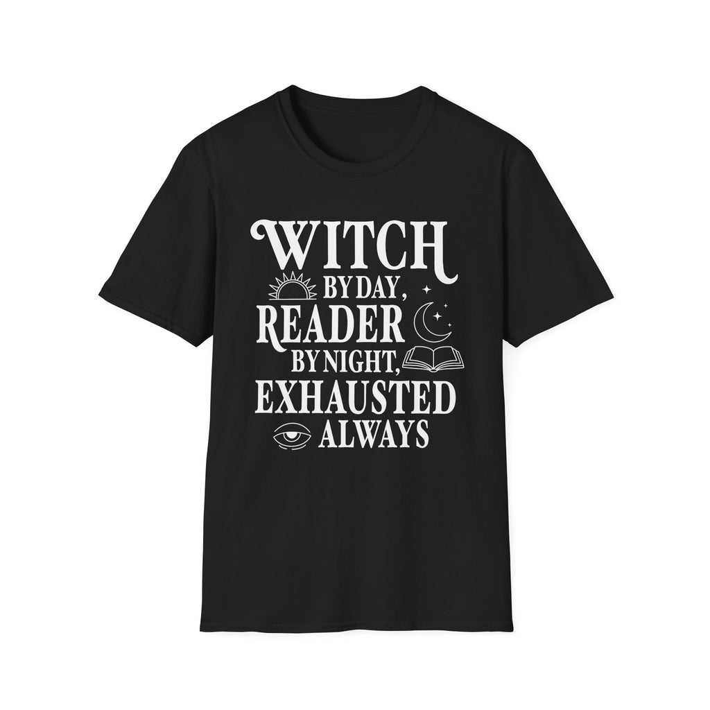 Witch by day, reader by night, exhausted always - Typography T-Shirt