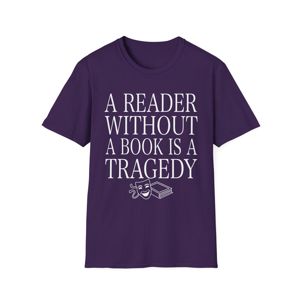 A reader without a book is a tragedy - Typography T-Shirt