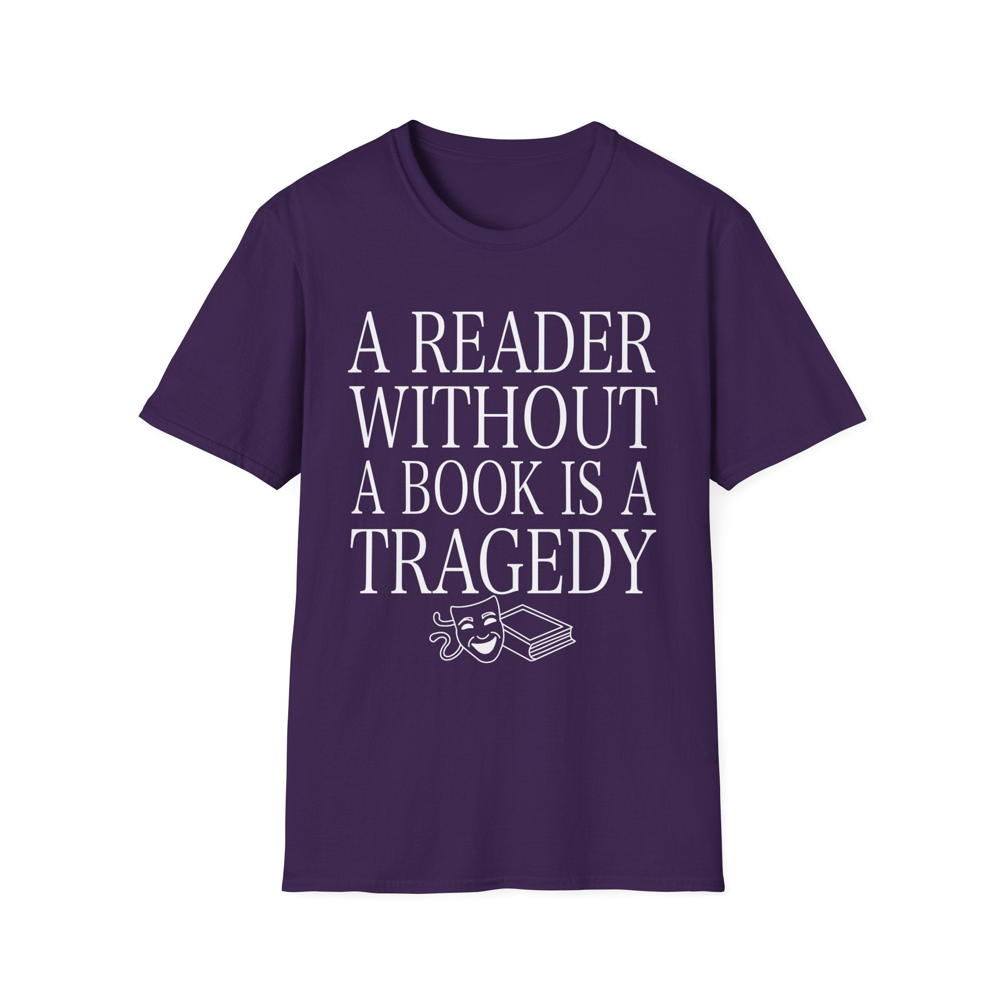 A reader without a book is a tragedy - Typography T-Shirt