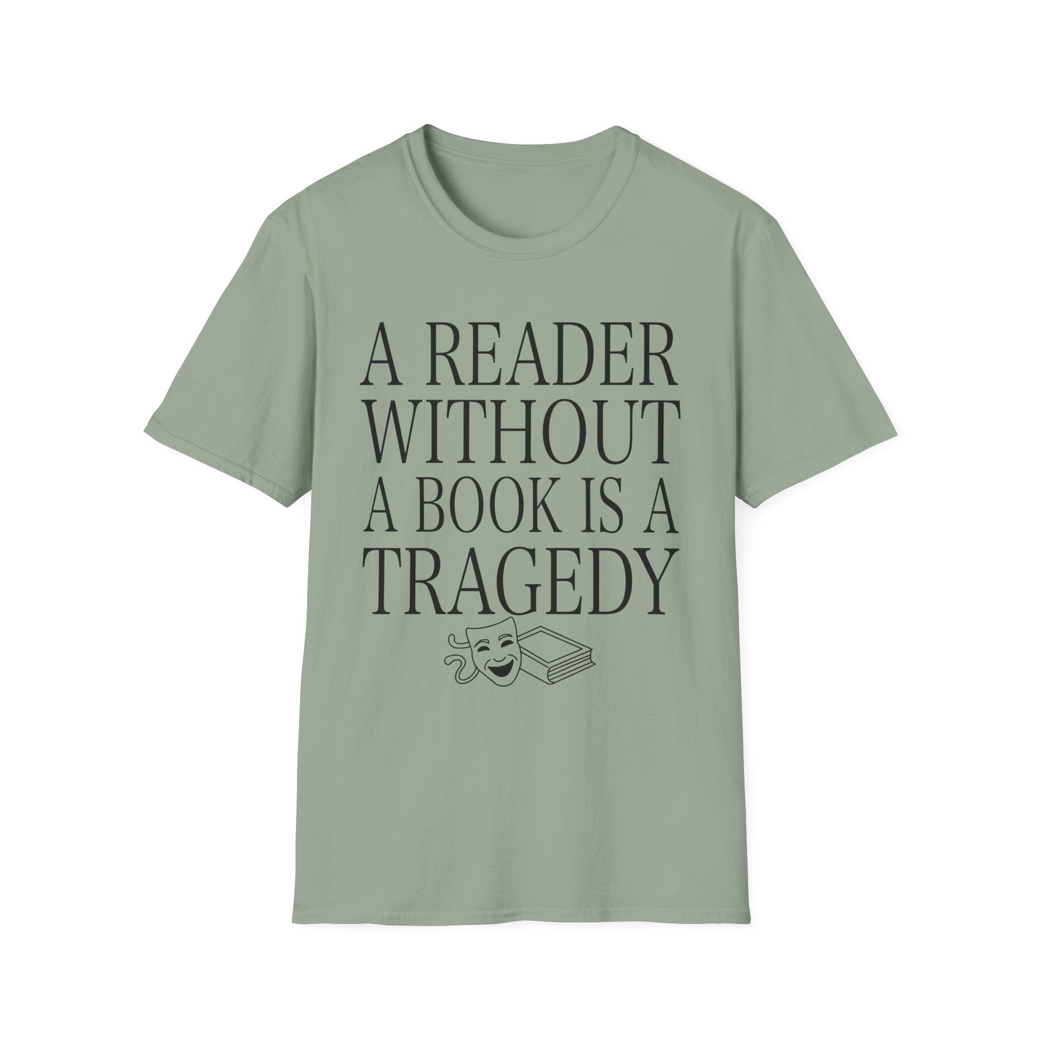 A reader without a book is a tragedy - Typography T-Shirt