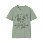 I like my books with a side of silence - Typography T-Shirt