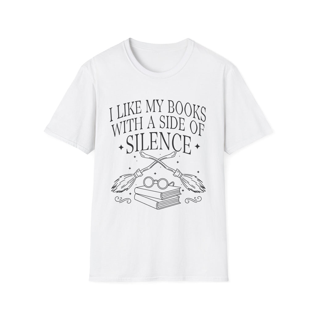 I like my books with a side of silence - Typography T-Shirt