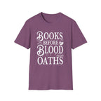 Books before blood oaths - Typography T-Shirt