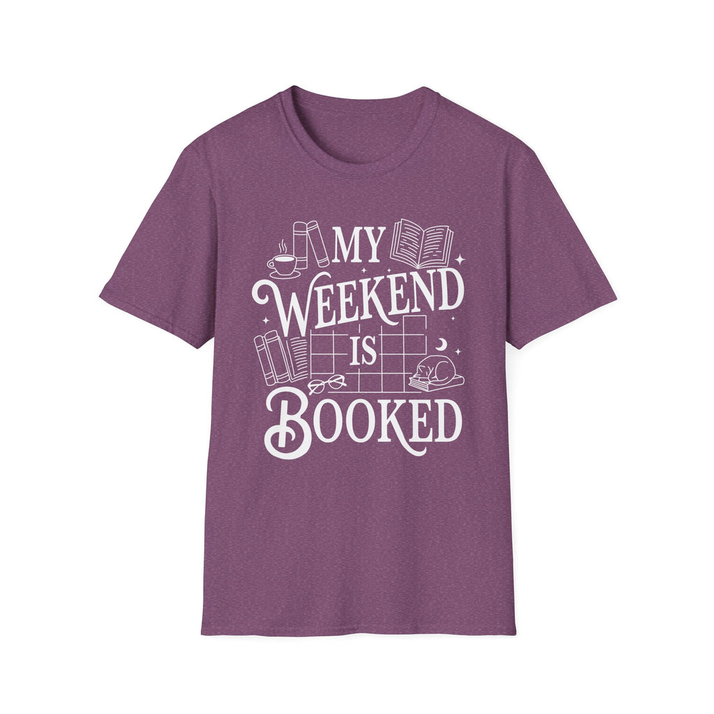 My weekend is booked - Typography T-Shirt