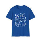Books are my love language - Typography T-Shirt