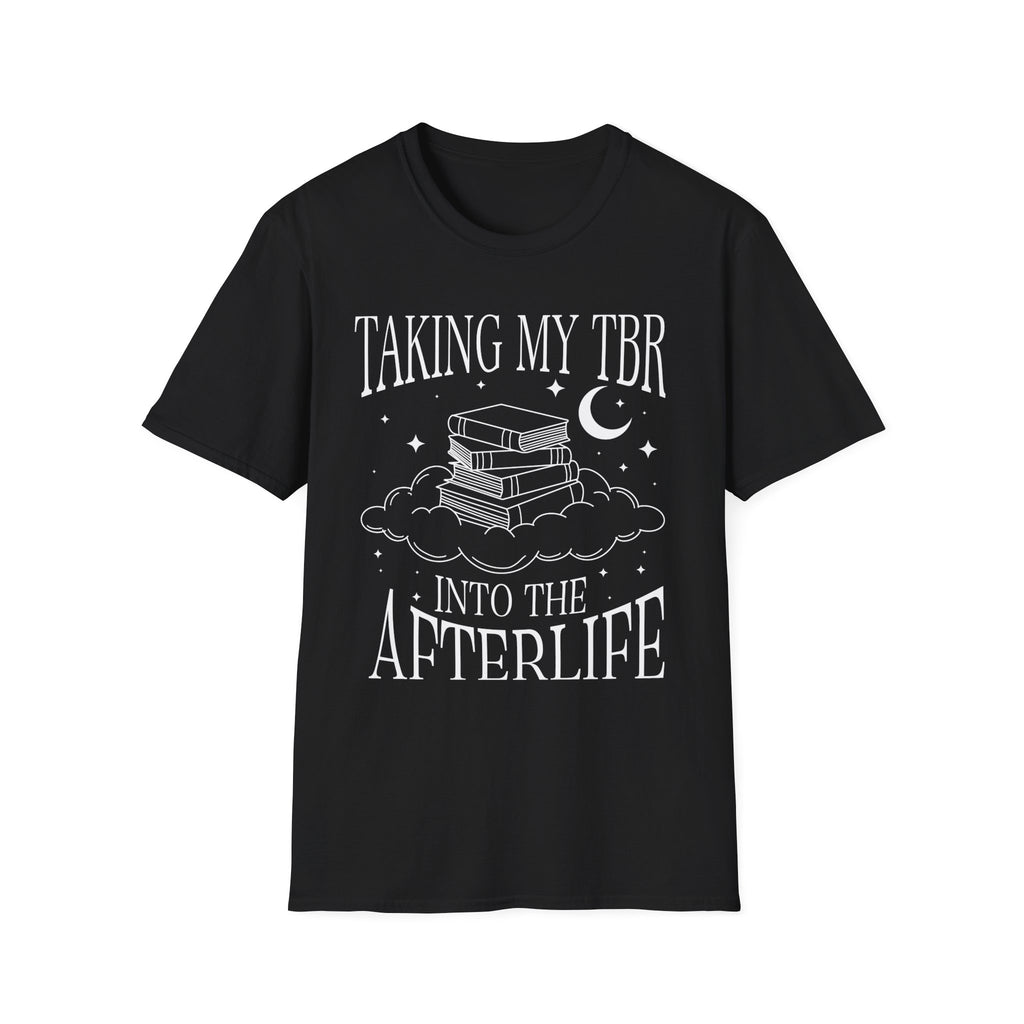 Taking my TBR into the afterlife - Typography T-Shirt