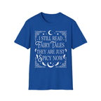 I still read fairy tales they are just spicy now - Typography T-Shirt