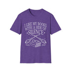 I like my books with a side of silence - Typography T-Shirt