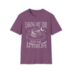 Taking my TBR into the afterlife - Typography T-Shirt