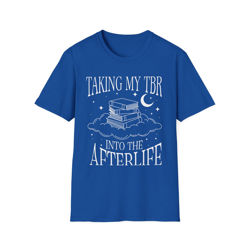 Taking my TBR into the afterlife - Typography T-Shirt