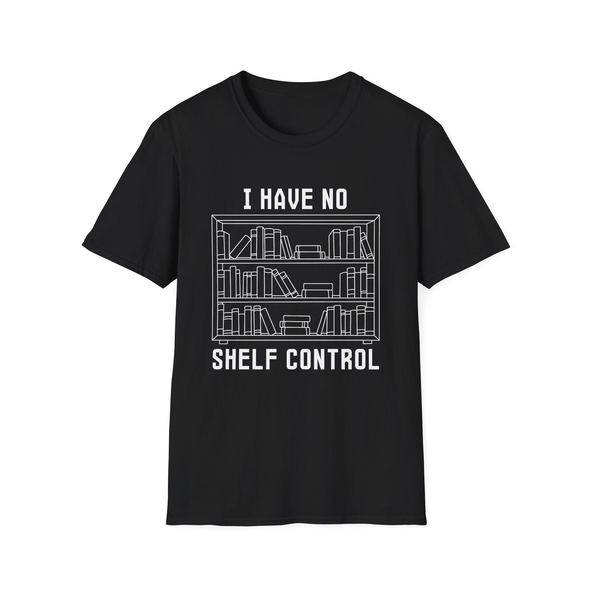 I have no shelf control - Book shelf T-Shirt