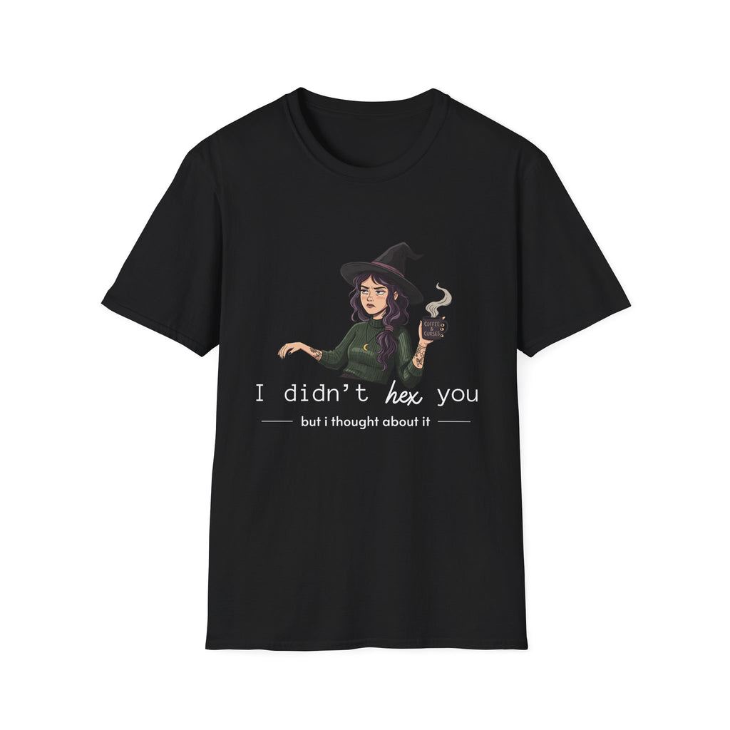 I didn't hex you - Moody Witch Graphic T-Shirt
