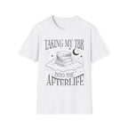 Taking my TBR into the afterlife - Typography T-Shirt