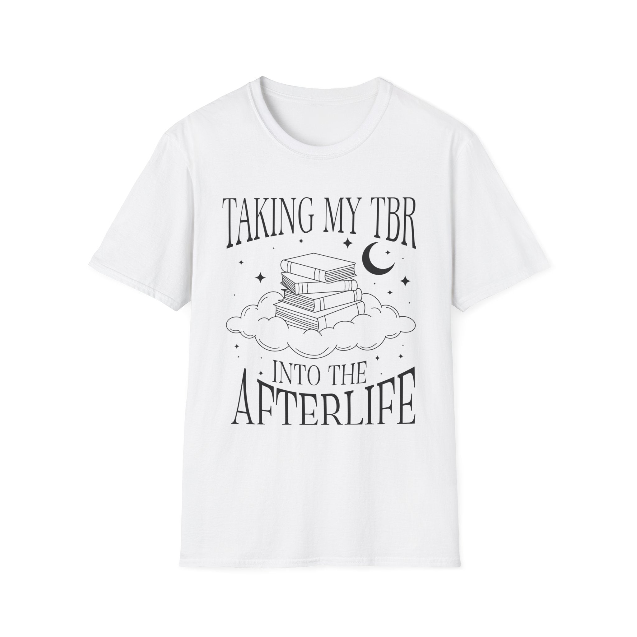 Taking my TBR into the afterlife - Typography T-Shirt