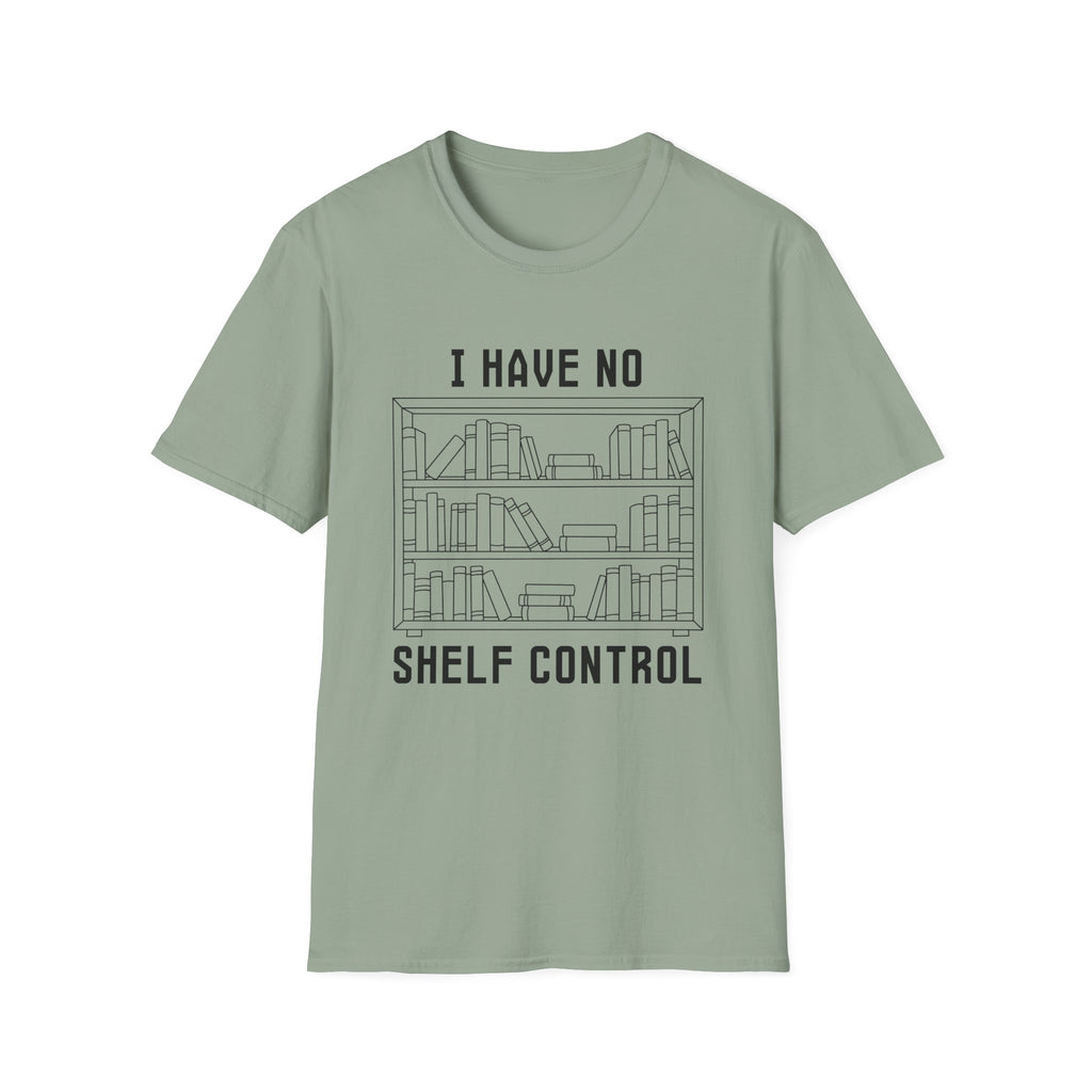 I have no shelf control - Book shelf T-Shirt