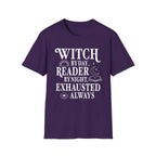 Witch by day, reader by night, exhausted always - Typography T-Shirt