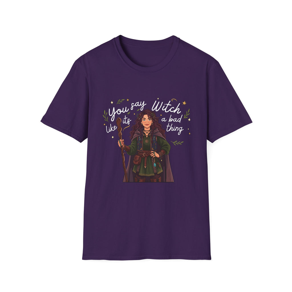 You say witch like it's a bad thing - Witch Graphic T-Shirt