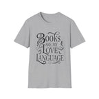Books are my love language - Typography T-Shirt