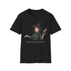 I closed my book to be here - Moody Witch Graphic T-Shirt