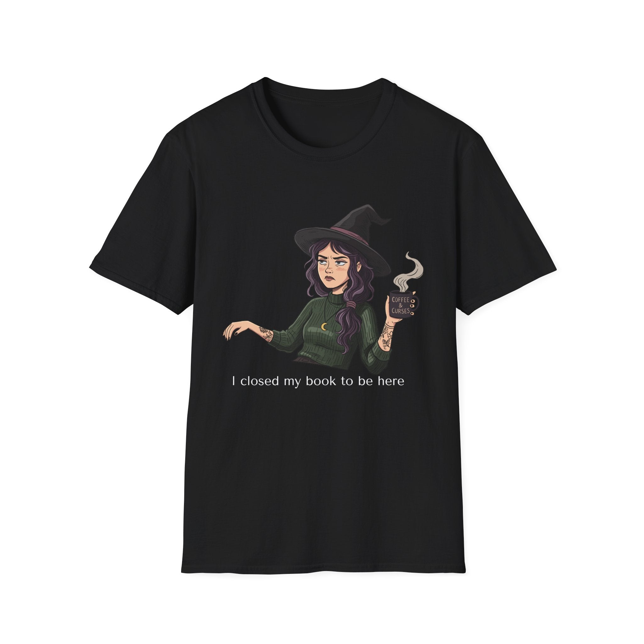 I closed my book to be here - Moody Witch Graphic T-Shirt